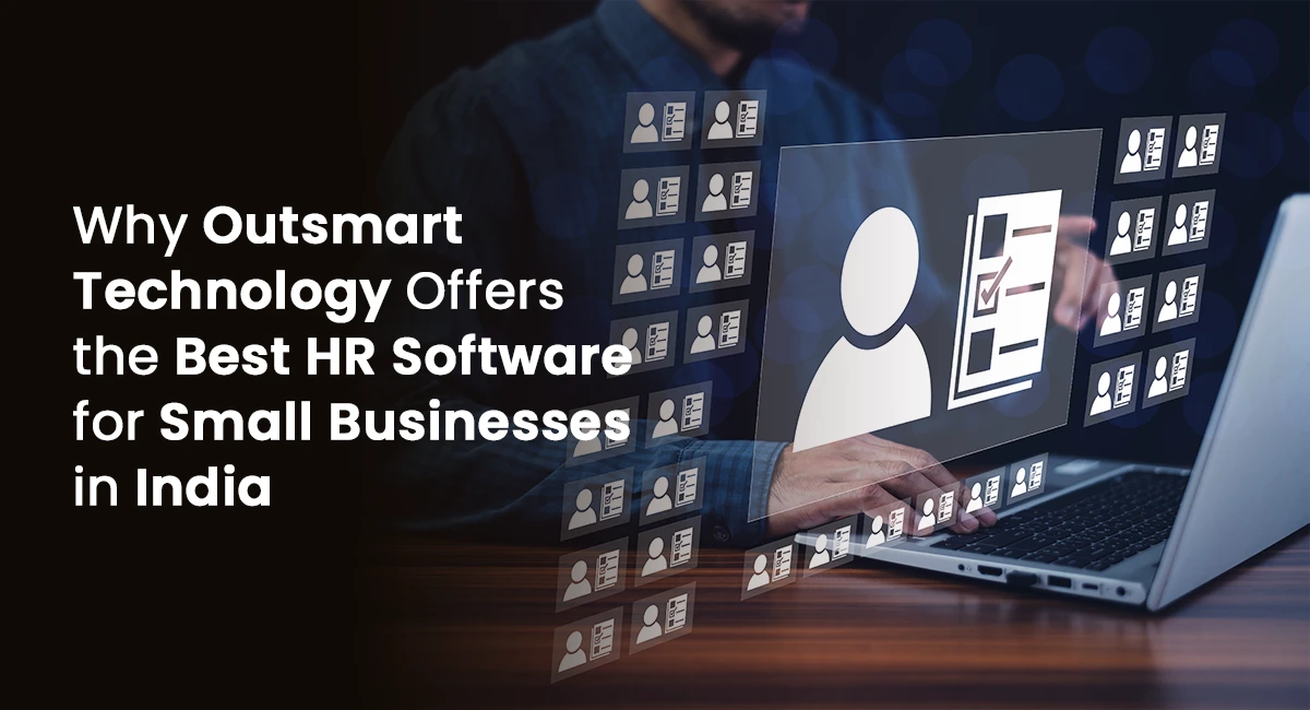 Best HR Software in India for Small Business | Outsmart Technology
